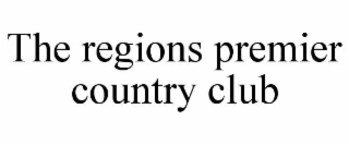 THE REGIONS PREMIER COUNTRY CLUB
