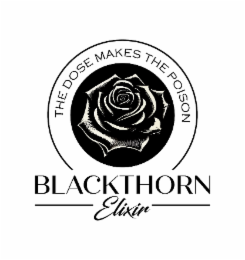 THE DOSE MAKES THE POISON BLACKTHORN ELIXIR