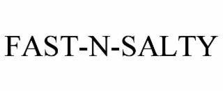FAST-N-SALTY