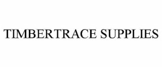 TIMBERTRACE SUPPLIES