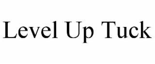 LEVEL UP TUCK