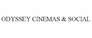 ODYSSEY CINEMAS & SOCIAL