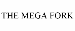 THE MEGA FORK