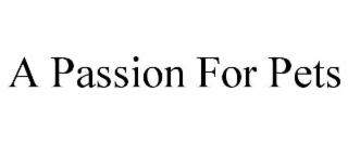 A PASSION FOR PETS