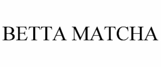BETTA MATCHA