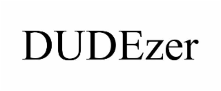 DUDEZER