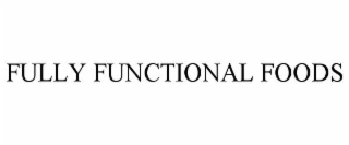 FULLY FUNCTIONAL FOODS