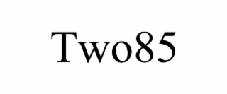 TWO85