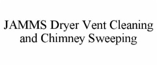 JAMMS DRYER VENT CLEANING AND CHIMNEY SWEEPING