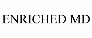ENRICHED MD