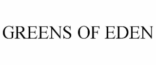 GREENS OF EDEN