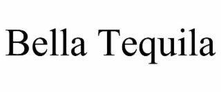 BELLA TEQUILA