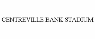 CENTREVILLE BANK STADIUM