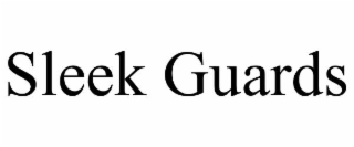 SLEEK GUARDS