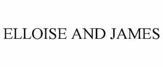 ELLOISE AND JAMES