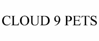CLOUD 9 PETS