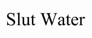 SLUT WATER