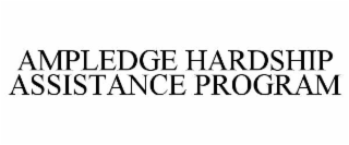 AMPLEDGE HARDSHIP ASSISTANCE PROGRAM