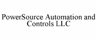 POWERSOURCE AUTOMATION AND CONTROLS LLC