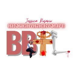 JESSICA ROSARIO BROUGHTBACKTOLIFE BBTL