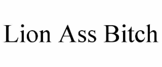 LION ASS BITCH