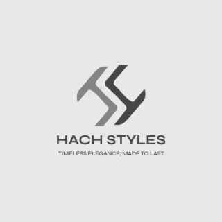 HACH STYLES TIMELESS ELEGANCE, MADE TO LAST