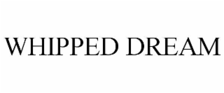 WHIPPED DREAM