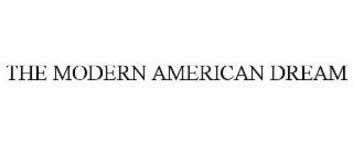 THE MODERN AMERICAN DREAM