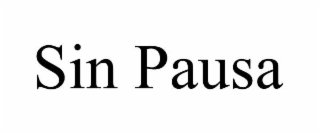 SIN PAUSA