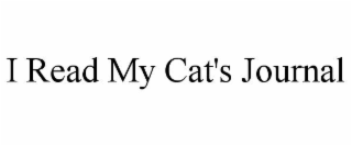 I READ MY CAT'S JOURNAL