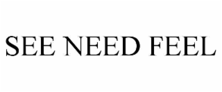SEE NEED FEEL