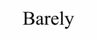 BARELY