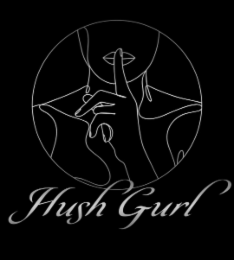 HUSH GURL