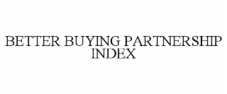 BETTER BUYING PARTNERSHIP INDEX