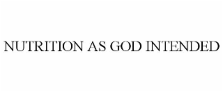 NUTRITION AS GOD INTENDED