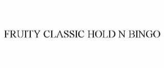 FRUITY CLASSIC HOLD N BINGO