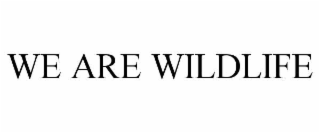 WE ARE WILDLIFE