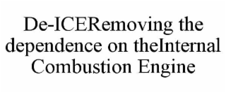 DE-ICEREMOVING THE DEPENDENCE ON THEINTERNAL COMBUSTION ENGINE