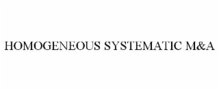 HOMOGENEOUS SYSTEMATIC M&A