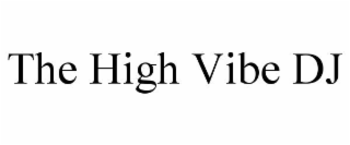 THE HIGH VIBE DJ