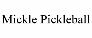 MICKLE PICKLEBALL