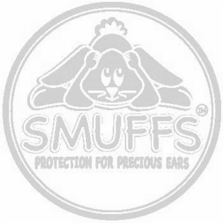 SMUFFS PROTECTION FOR PRECIOUS EARS TM