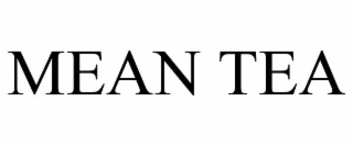 MEAN TEA