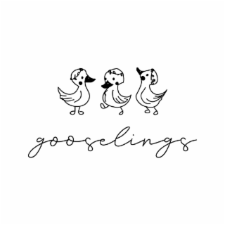 GOOSELINGS