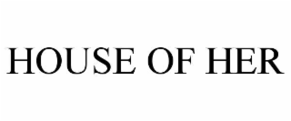 HOUSE OF HER