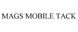 MAGS MOBILE TACK