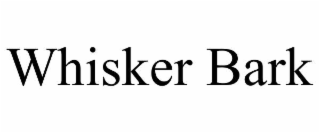 WHISKER BARK