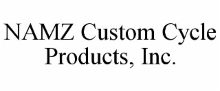 NAMZ CUSTOM CYCLE PRODUCTS, INC.
