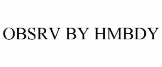 OBSRV BY HMBDY