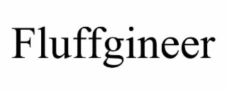 FLUFFGINEER
